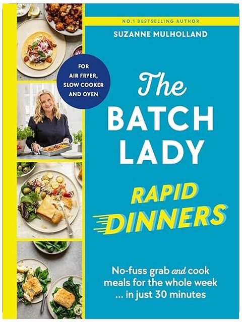 The Batch Lady Rapid Dinners: The Sunday Times Bestseller: Grab and cook meals for the week in 30 minutes