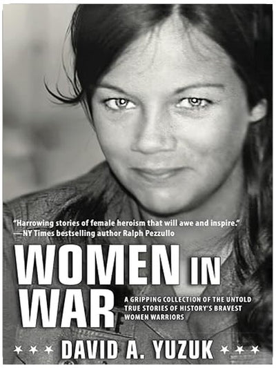 Women In War: A Gripping Collection of the Untold True Stories of History's Bravest Women Warriors