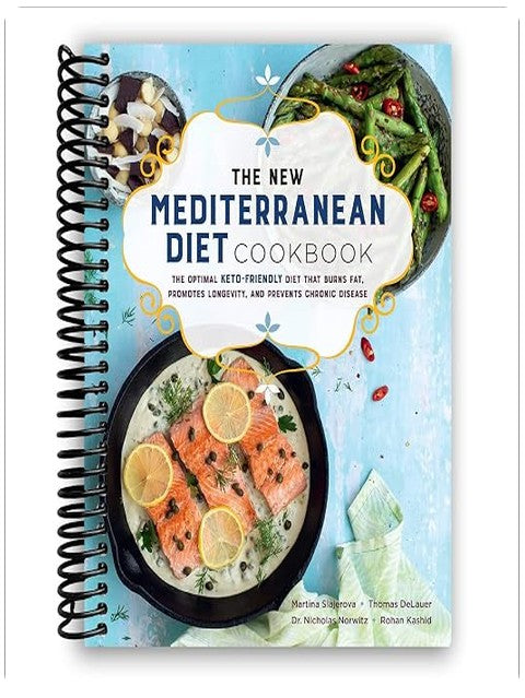 The New Mediterranean Diet Cookbook: The Optimal Keto-Friendly Diet that Burns Fat, Promotes Longevity, and Prevents Chronic Disease (Keto for Your Life, 16) [Spiral-bound] Martina Slajerova; Thomas DeLauer and Nicholas Norwitz