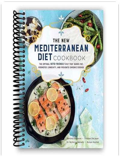 The New Mediterranean Diet Cookbook: The Optimal Keto-Friendly Diet that Burns Fat, Promotes Longevity, and Prevents Chronic Disease (Keto for Your Life, 16) [Spiral-bound] Martina Slajerova; Thomas DeLauer and Nicholas Norwitz