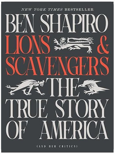 Lions and Scavengers: The True Story of America (and Her Critics)