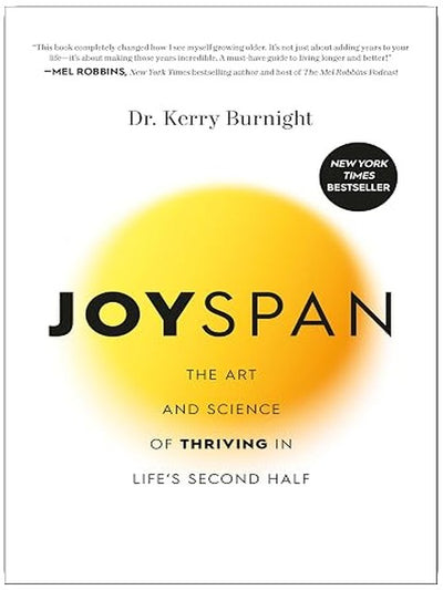 Joyspan: The Art and Science of Thriving in Life's Second Half
