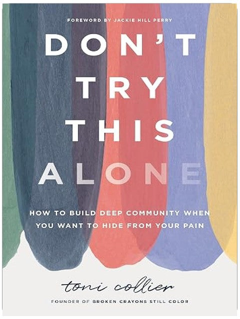 Don't Try This Alone: How to Build Deep Community When You Want to Hide from Your Pain