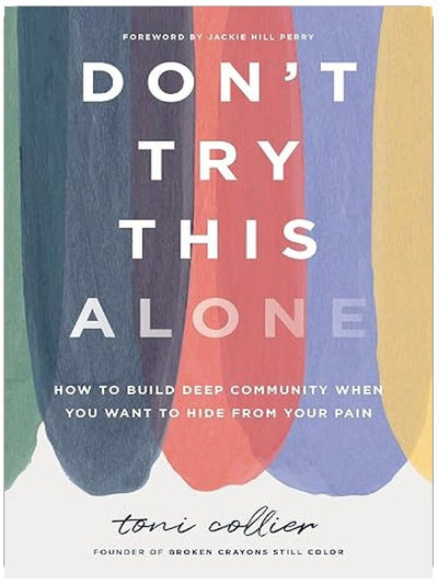 Don't Try This Alone: How to Build Deep Community When You Want to Hide from Your Pain
