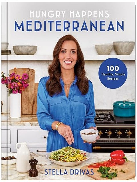 Hungry Happens: Mediterranean: 100 Healthy, Simple Recipes: A Cookbook