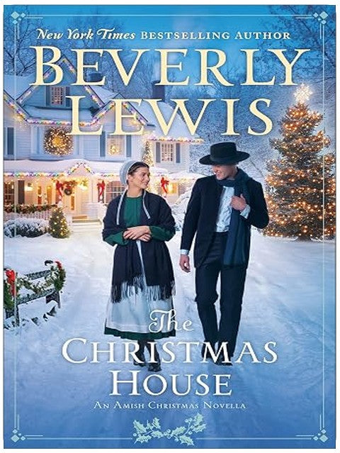 The Christmas House: A Christian Fiction Amish Christmas Novella in Lancaster County with Holiday Romance in the Small Town of Hickory Hollow