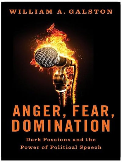 Anger, Fear, Domination: Dark Passions and the Power of Political Speech