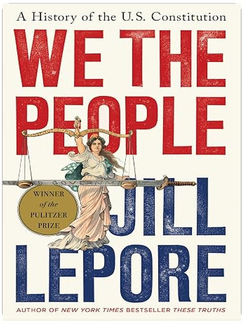 We the People: A History of the U.S. Constitution