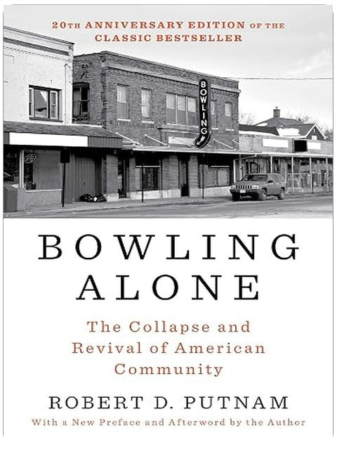 Bowling Alone: Revised and Updated: The Collapse and Revival of American Community