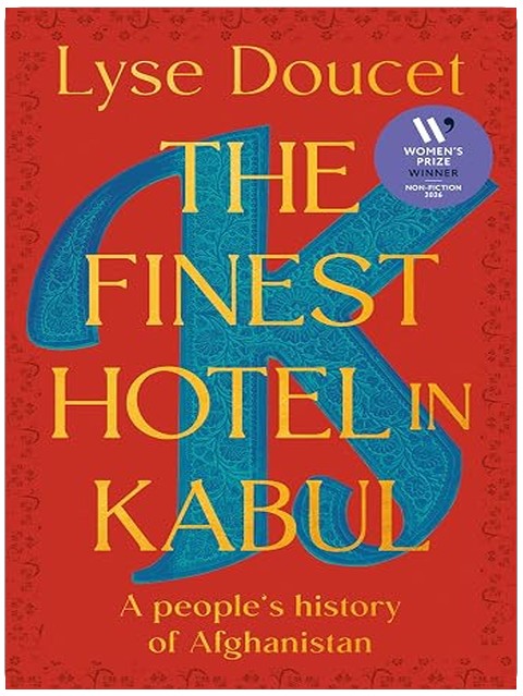 The Finest Hotel in Kabul: A People's History of Afghanistan