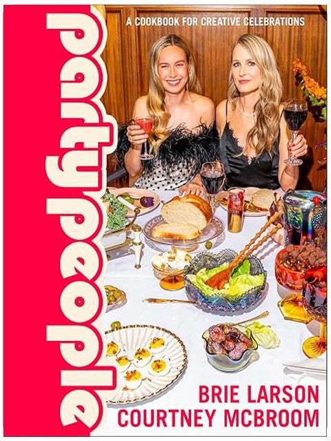 Party People: A Cookbook for Creative Celebrations