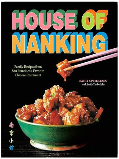 House of Nanking: Family Recipes from San Francisco's Favorite Chinese Restaurant