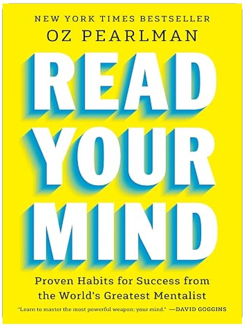 Read Your Mind: Proven Habits for Success from the World's Greatest Mentalist