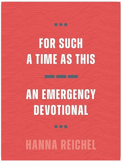 For Such a Time as This: An Emergency Devotional