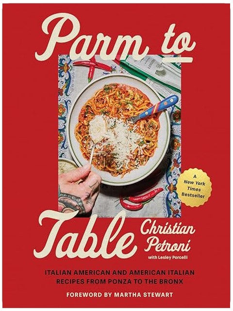 Parm to Table: Italian American and American Italian Recipes from Ponza to the Bronx―Recipes and Stories from the Celebrated Chef and Television Personality