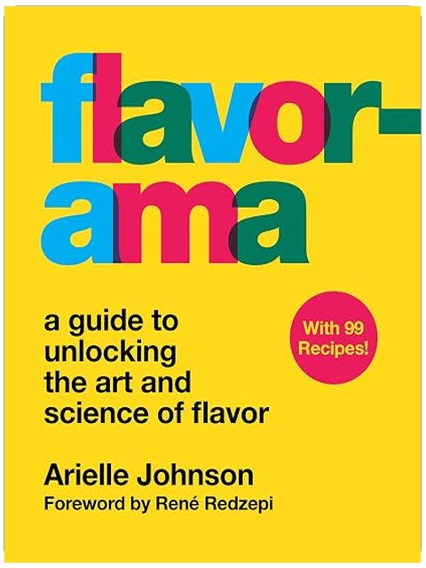 Flavorama: A Guide to Unlocking the Art and Science of Flavor