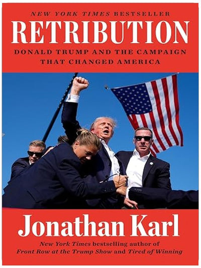 Retribution: Donald Trump and the Campaign That Changed America