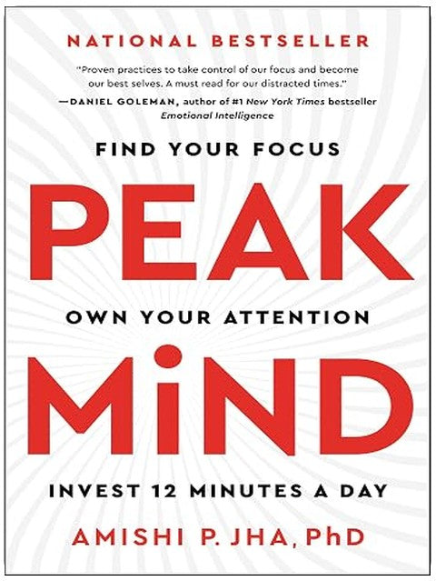 Peak Mind: Achieve Peak Mindfulness and Unlock Your Full Potential