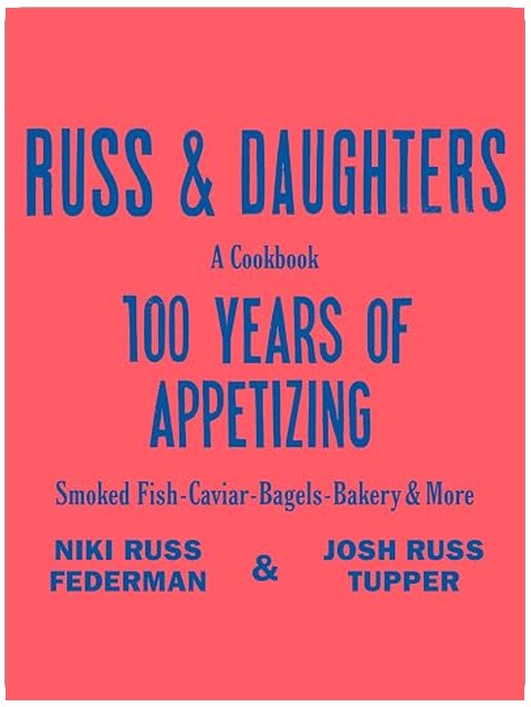 Russ & Daughters: 100 Years of Appetizing