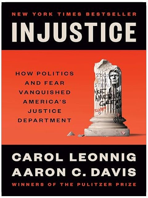 Injustice: How Politics and Fear Vanquished America's Justice Department