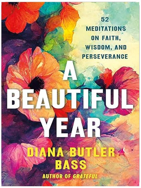 A Beautiful Year: 52 Meditations on Faith, Wisdom, and Perseverance