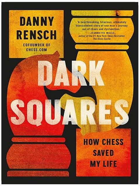 Dark Squares: How Chess Saved My Life