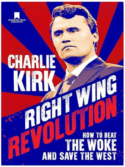 Right Wing Revolution: How to Beat the Woke and Save the West