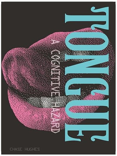 Tongue: A Cognitive Hazard