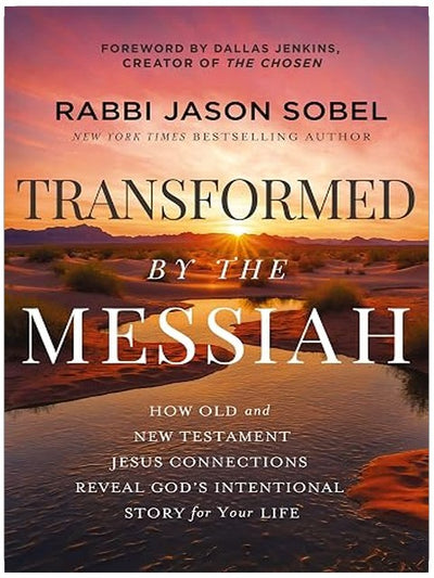 Transformed by the Messiah: How Old and New Testament Jesus Connections Reveal God's Intentional Story for Your Life