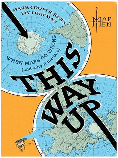 This Way Up: When Maps Go Wrong (And Why It Matters) – An Audible Most Anticipated Listen of World History and Geography