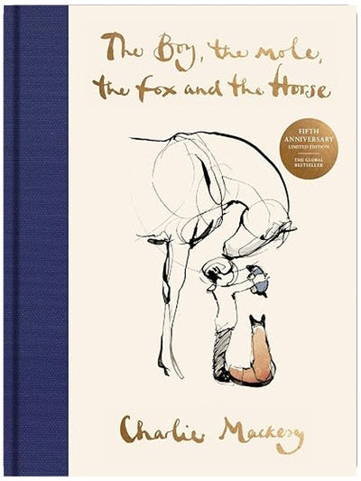 The Boy, the Mole, the Fox and the Horse Fifth Anniversary Limited Edition: Inspiring Conversations on Hope, Love and Personal Growth