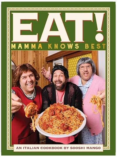 Eat! An Italian Cookbook by Sooshi Mango: Mamma Knows Best
