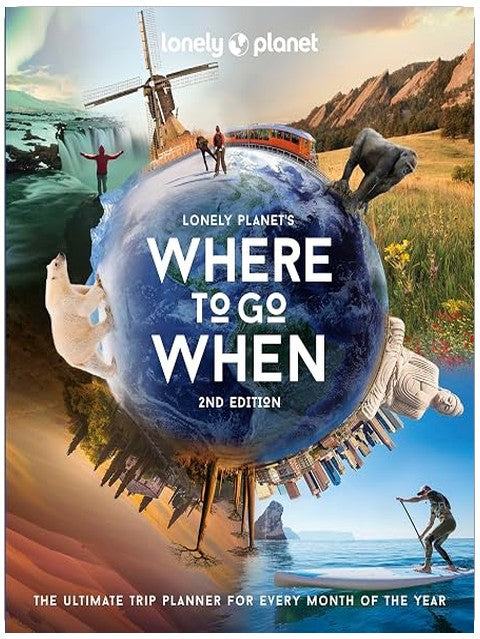 Lonely Planet's Where to Go When (Travel Guide)