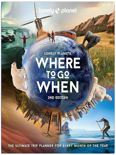 Lonely Planet's Where to Go When (Travel Guide)
