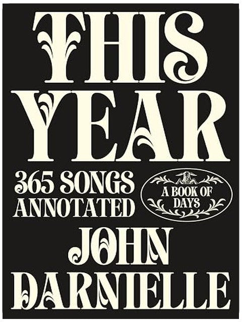 This Year: 365 Songs Annotated: A Book of Days