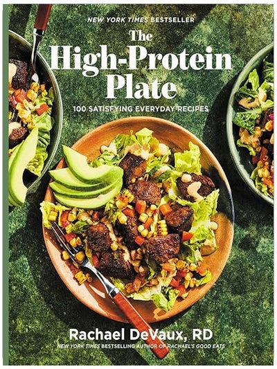 The High-Protein Plate: 100 Satisfying Everyday Recipes (A Cookbook)