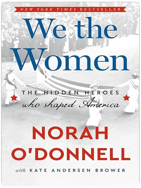 We the Women: The Hidden Heroes Who Shaped America