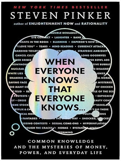 When Everyone Knows That Everyone Knows . . .: Common Knowledge and the Mysteries of Money, Power, and Everyday Life