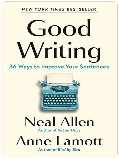 Good Writing: 36 Ways to Improve Your Sentences