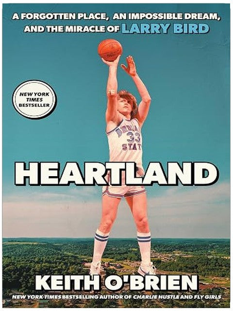 Heartland: A Forgotten Place, an Impossible Dream, and the Miracle of Larry Bird
