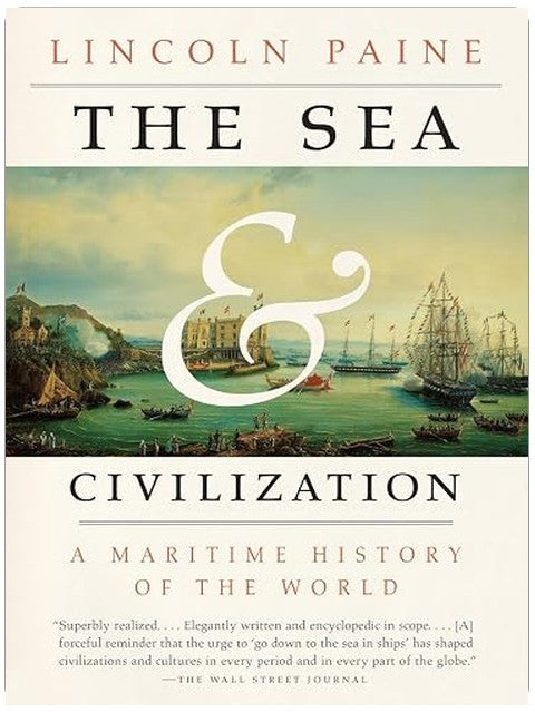 The Sea and Civilization: A Maritime History of the World