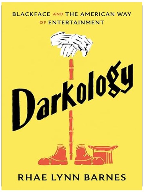 Darkology: Blackface and the American Way of Entertainment