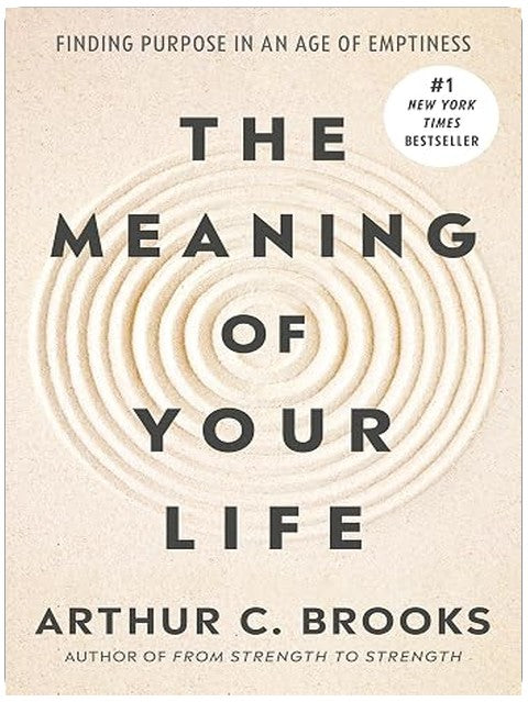 The Meaning of Your Life: Finding Purpose in an Age of Emptiness