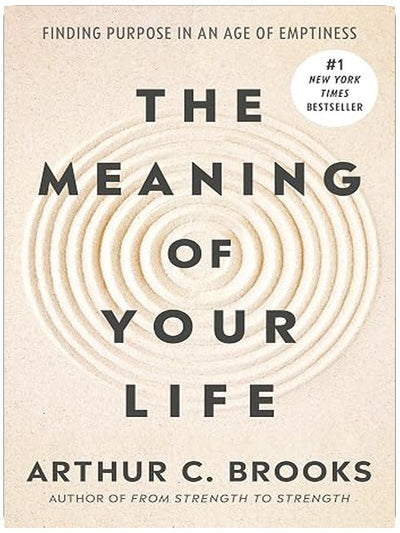 The Meaning of Your Life: Finding Purpose in an Age of Emptiness