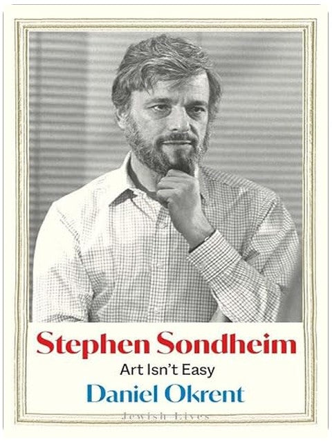 Stephen Sondheim: Art Isn’t Easy (Jewish Lives)