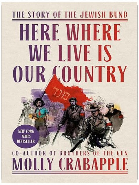 Here Where We Live Is Our Country: The Story of the Jewish Bund