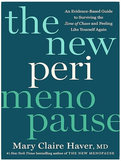 The New Perimenopause: An Evidence-Based Guide to Surviving the Zone of Chaos and Feeling Like Yourself Again