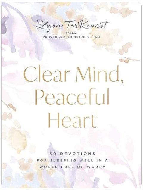 Clear Mind, Peaceful Heart: 50 Devotions for Sleeping Well in a World Full of Worry (A 50-Day Devotional)
