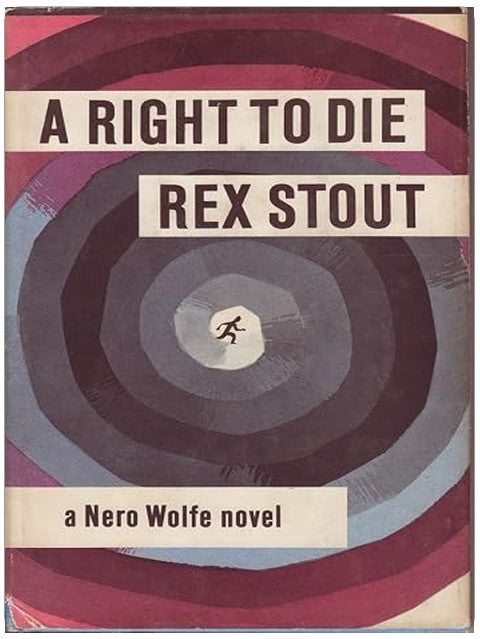 A right to die;: A Nero Wolfe novel