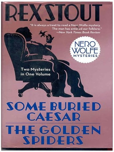 Nero Wolfe Mysteries: Some Buried Caesar; The Golden Spiders